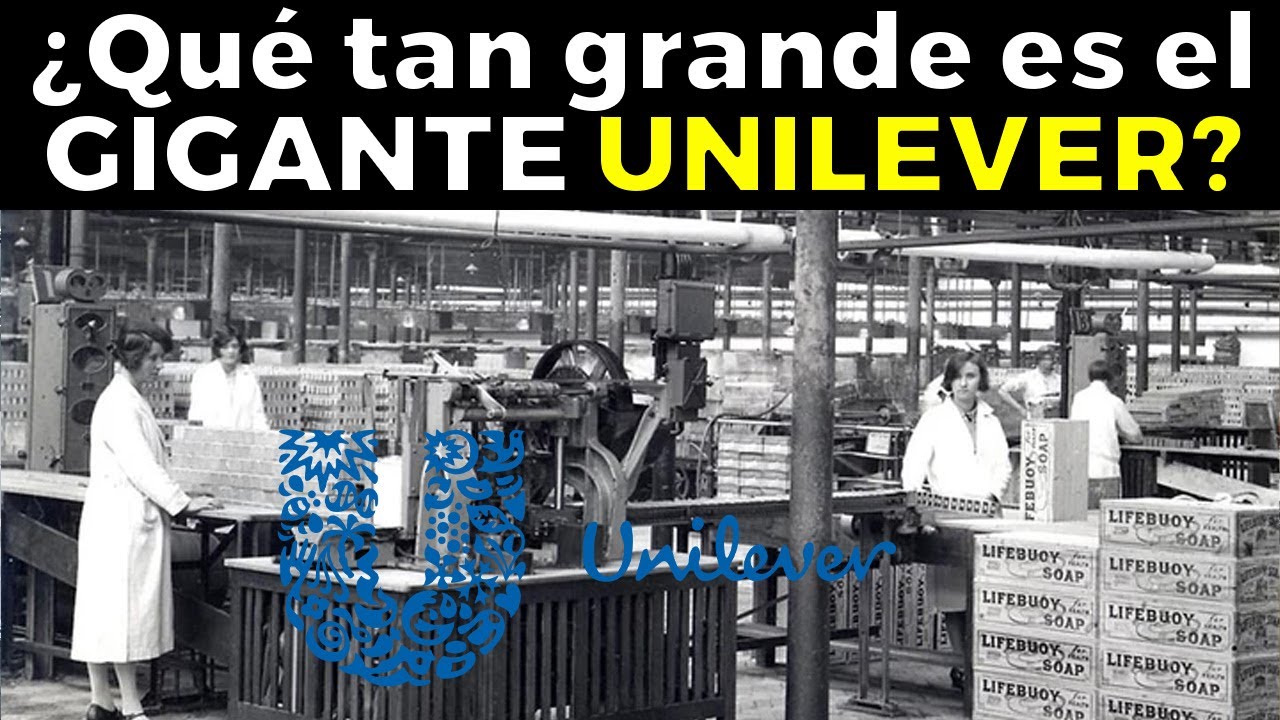 Unilever: ES UN MONSTRUO MÁS GRANDE DE LO QUE PIENSAS