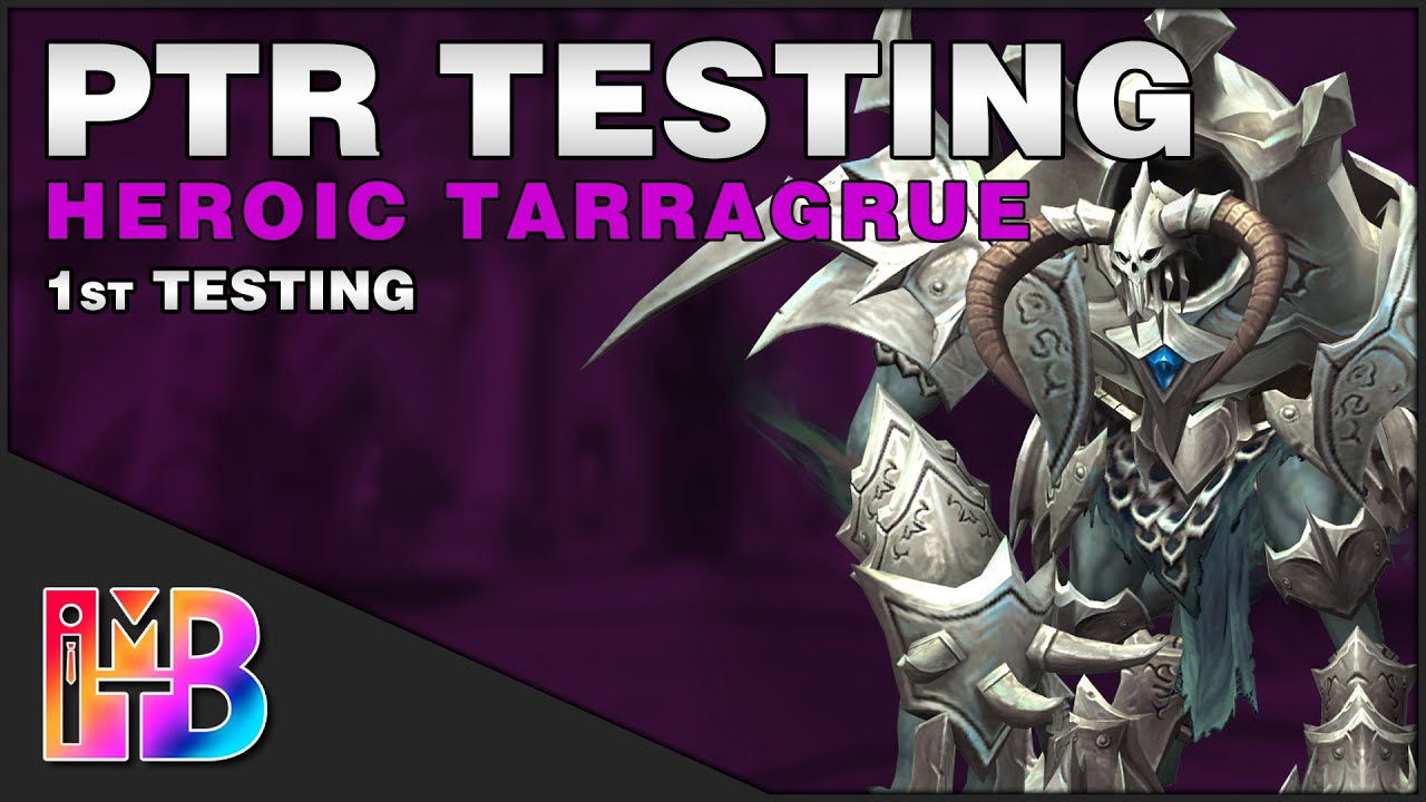Heroic Tarragrue | 9.1 Raid Testing | Intern Killed This Guide