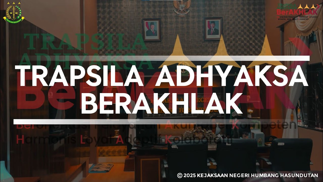 TRAPSILA ADHYAKSA BERAKHLAK KEJAKSAAN NEGERI HUMBANG HASUNDUTAN