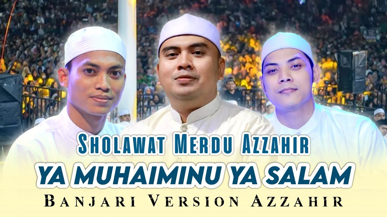 Sholawat Enak Didengar Azzahir | Ya Muhaiminu Ya Salam (banjari) Terbaru 2025 | Full Lirik Arab