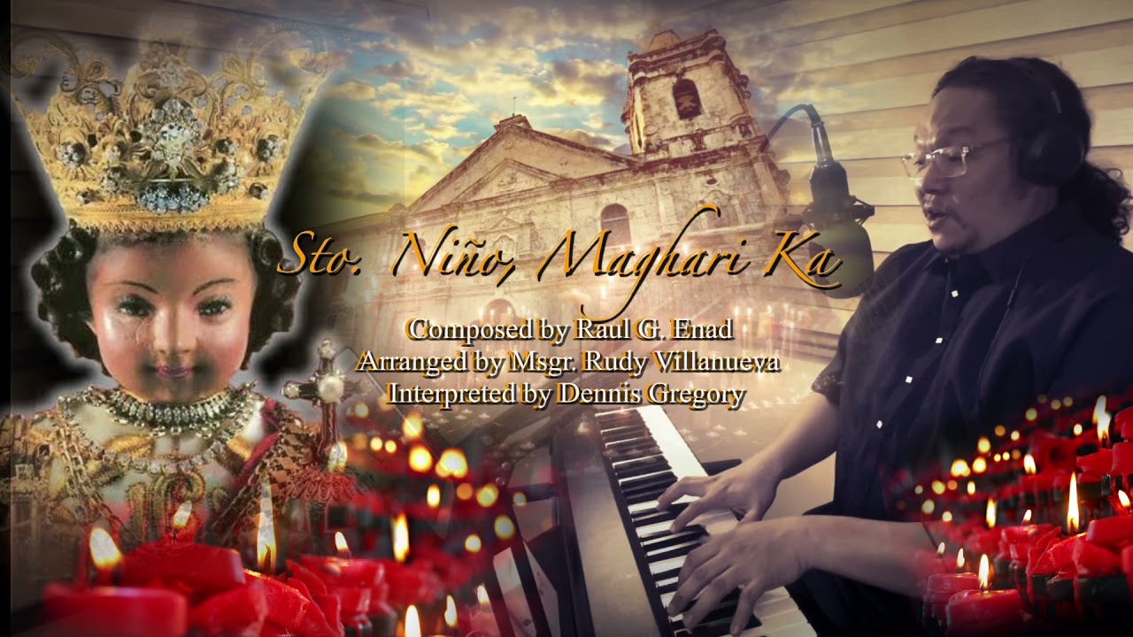 Sto. Ni&ntilde;o , Maghari Ka ( Raul Enad ) Interpreted by Dennis Gregory