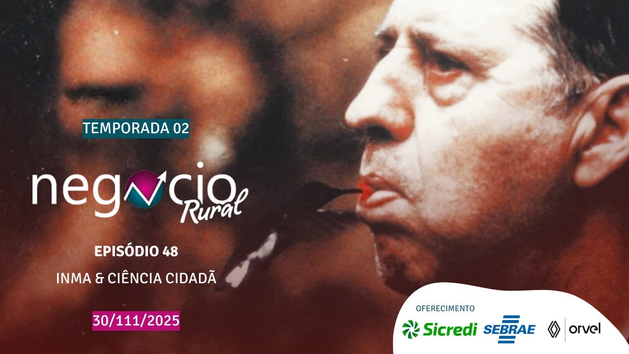 Negócio Rural - Temporada 02 - Episódio 48 - INMA & Ciência Cidadã (30/11/2025)