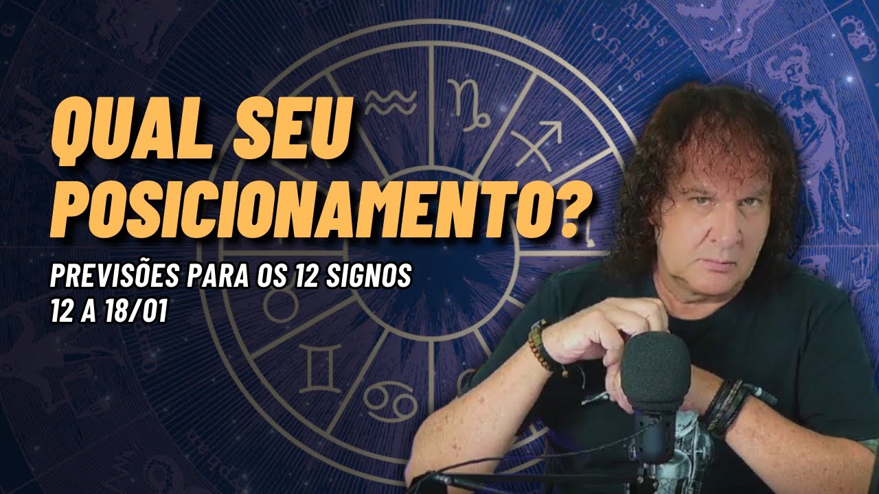 Essa Semana Cobra Posicionamento | Previsões Para os 12 Signos (12 a 18/01)