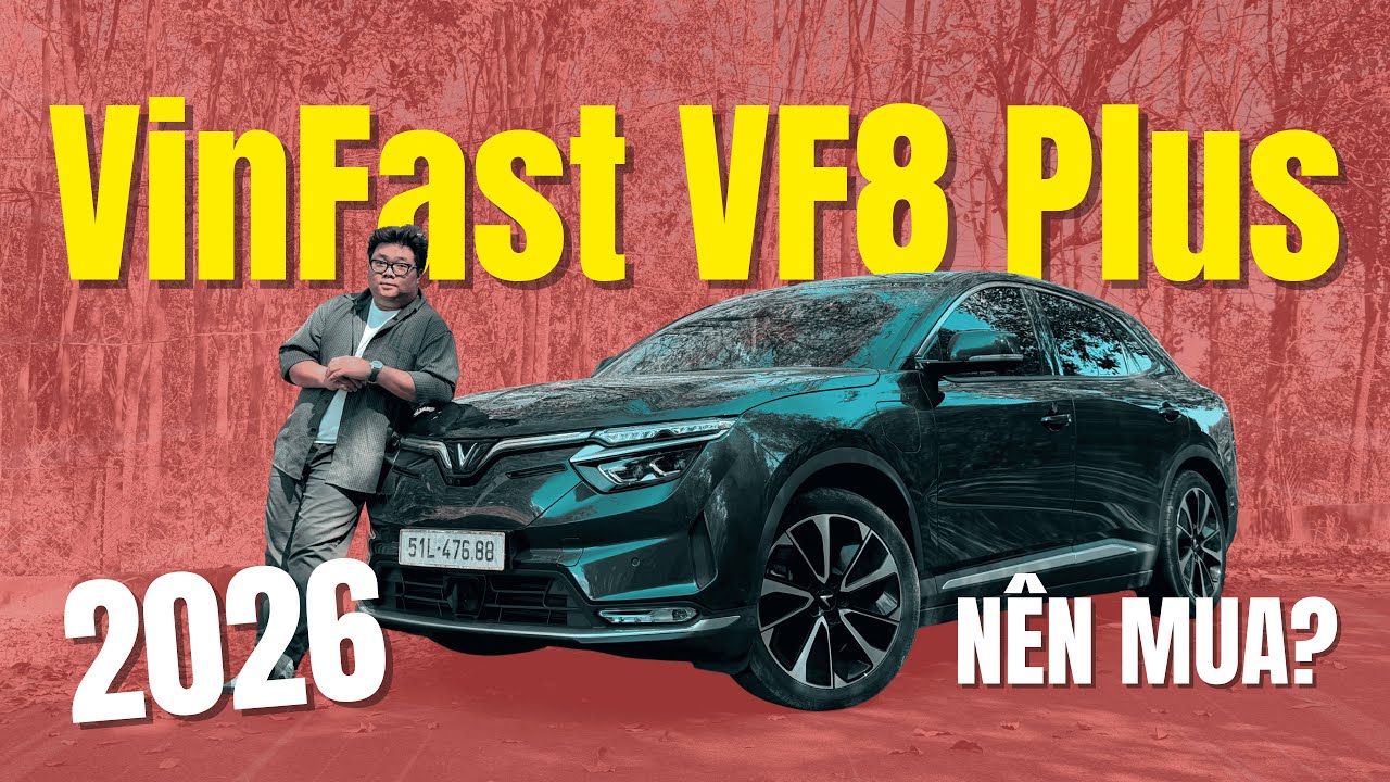 Mua VinFast VF8 Plus trong năm 2026: 
