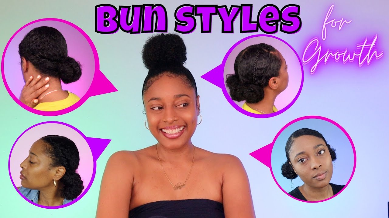 5 Bun Hairstyles that Helped Me Grow  and Retain My Length!