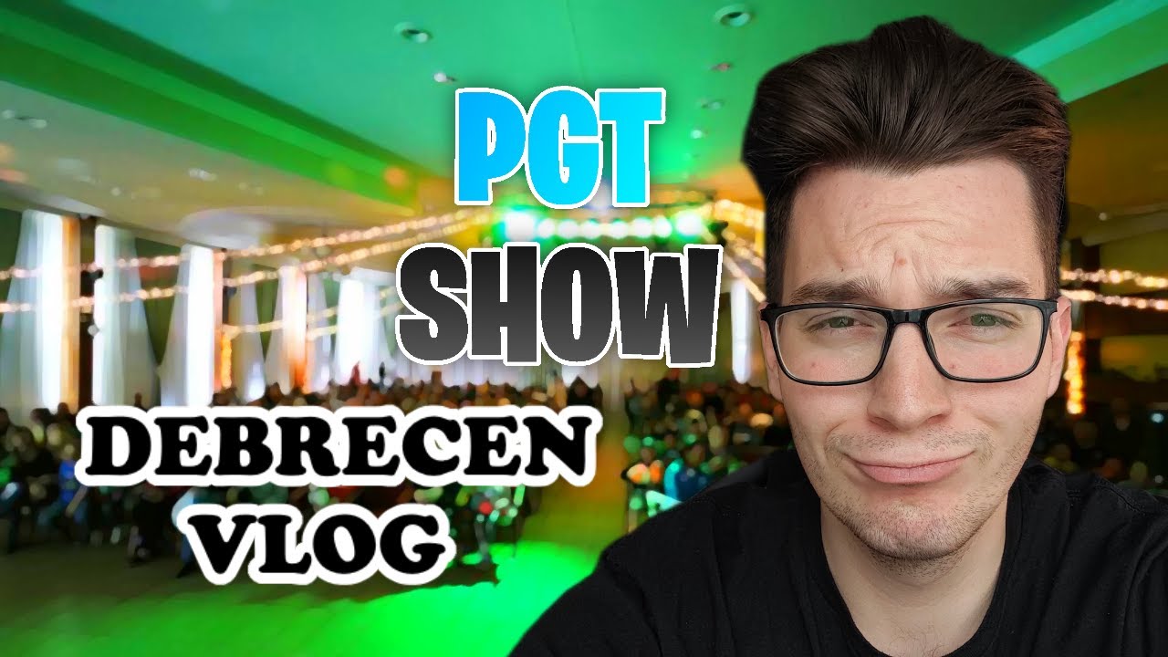PGT SHOW DEBRECEN 2025 MÁJUS VLOG BY XABY!