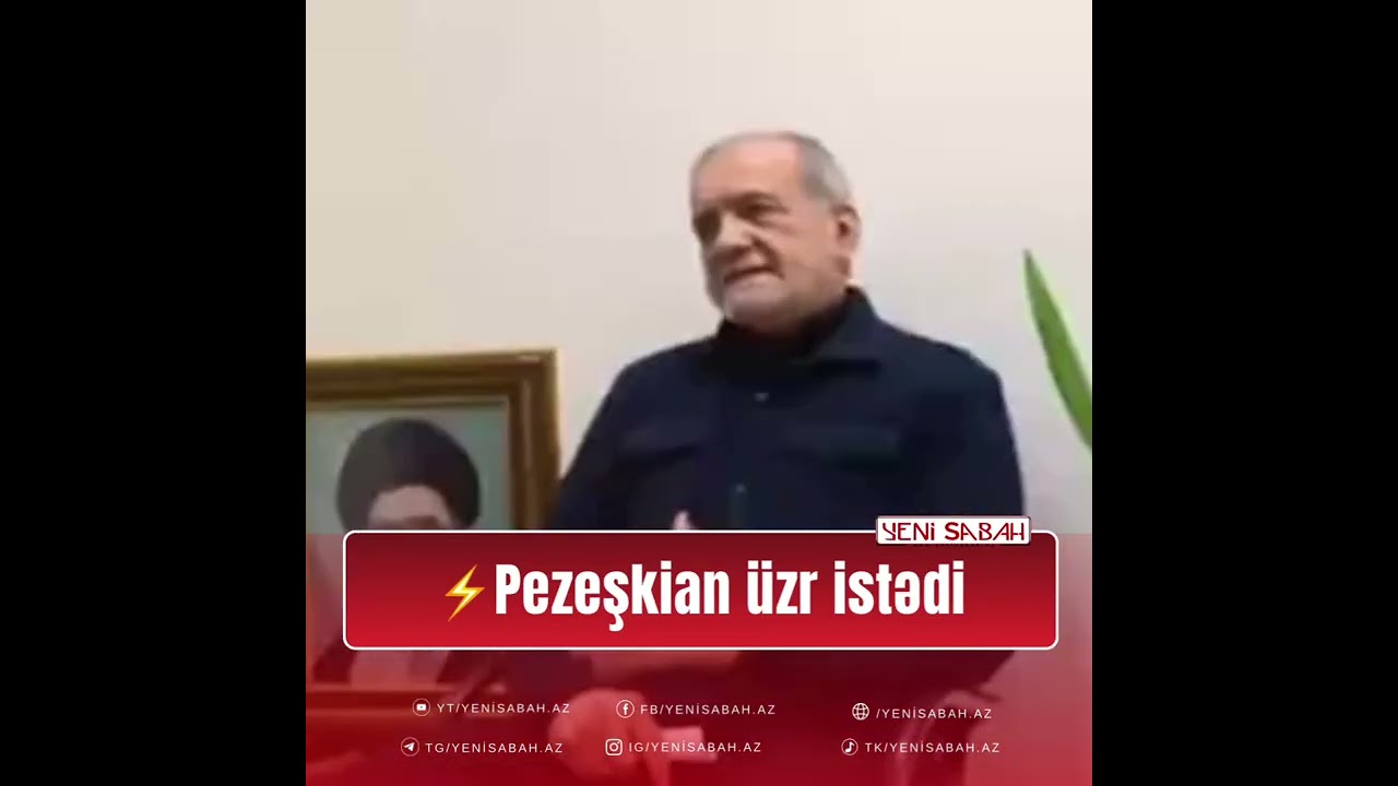 ⚡️Pezeşkian üzr istədi