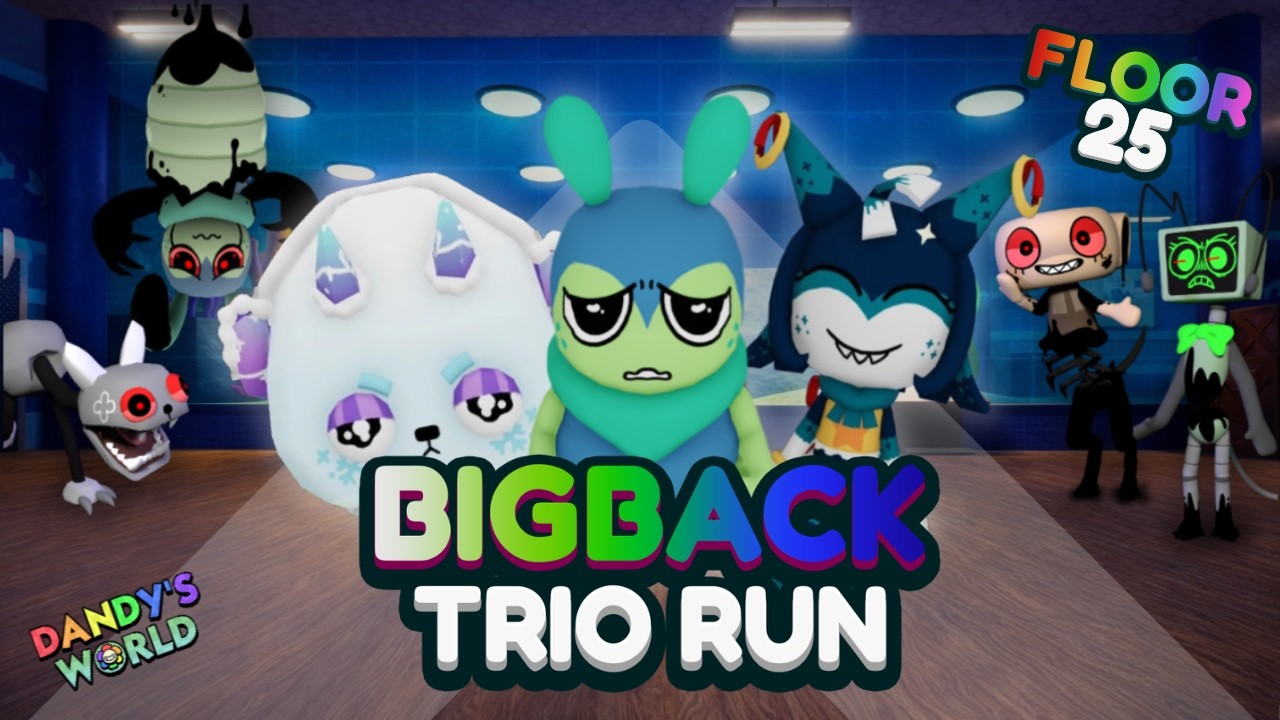 BIGBACKS TRIO RUN DANDY'S WORLD (FLOOR 25)
