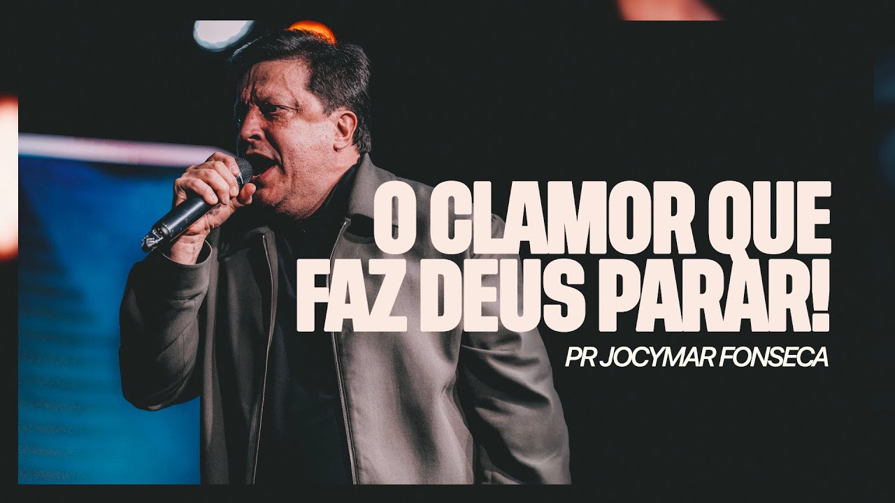 O clamor que faz Deus parar | Pr. Jocymar Fonseca