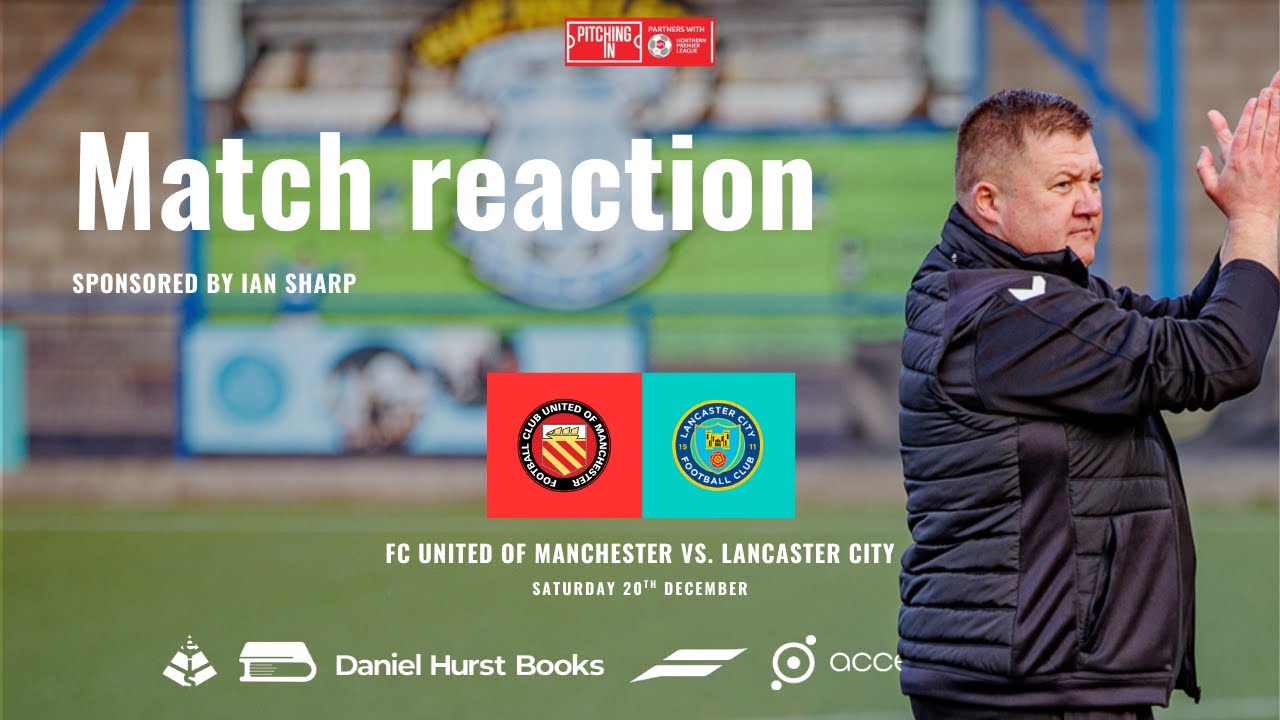 Match reaction - FC United of Manchester vs. Lancaster City