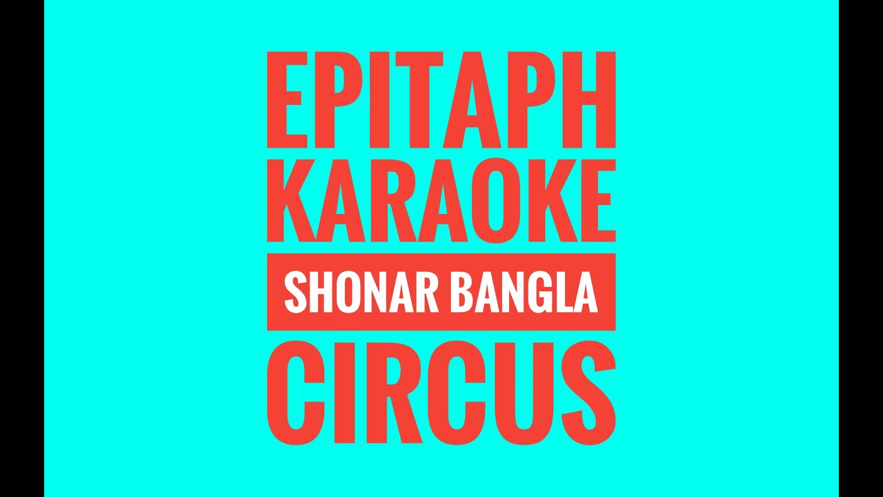 Epitaph - Karaoke - Shonar Bangla Circus