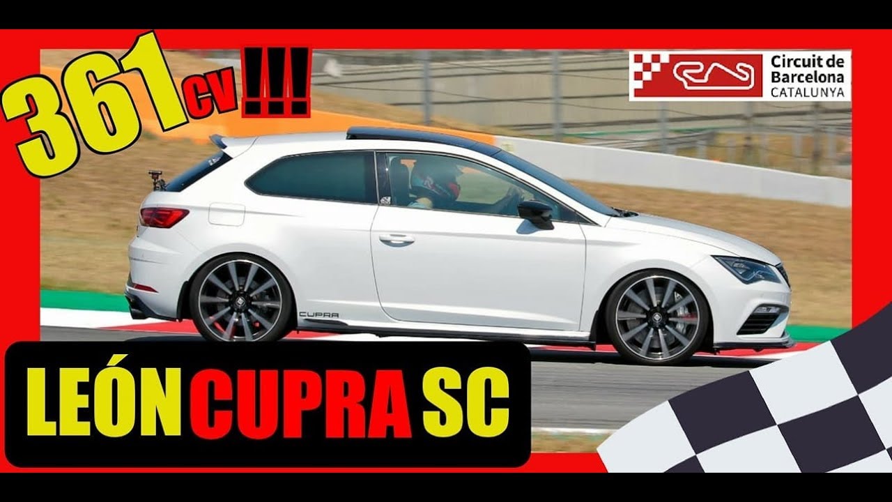 🏁 Seat LEÓN CUPRA 2019 🔥 361 CV 🔥 en MONTMELÓ - SONIDO - ACELERACIÓN - TEST - 300cv - CIRCUITO