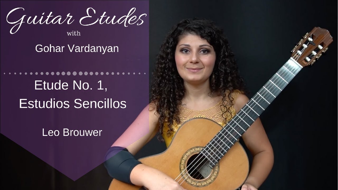 Etude No. 1 (Estudios Sencillos) Leo Brouwer | Guitar Etudes with Gohar Vardanyan