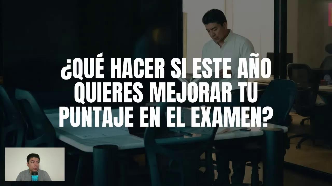 ¿QUÉ HACER SI ESTE AÑO QUIERES MEJORAR TU PUNTAJE EN EL EXAMEN?
