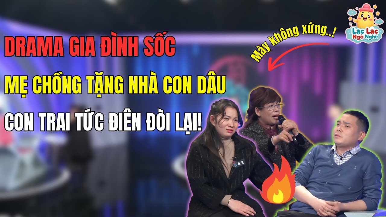Mẹ Chồng Giao HẾT Tài Sản Cho Con Dâu, Con Trai Uất Ức Lên Tiếng! | Lạc Lạc Ngô Nghê