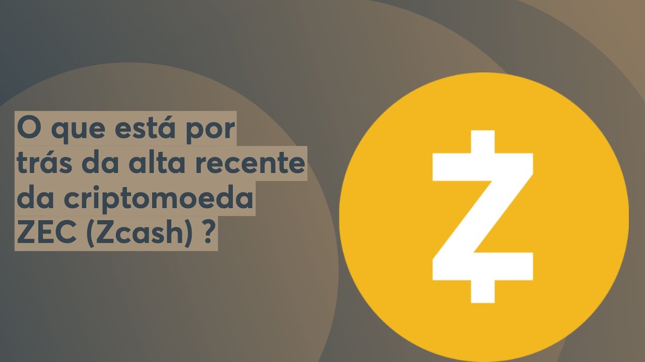 O que está por trás da alta recente da criptomoeda ZEC (Zcash) ?