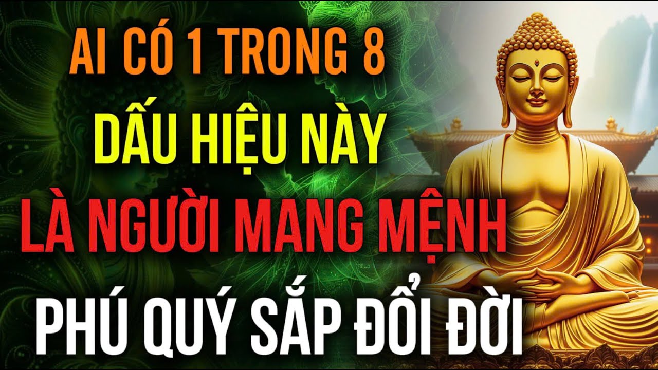 AI CÓ 1 TRONG 8 DẤU HIỆU NÀY - LÀ NGƯỜI MANG MỆNH PHÚ QUÝ, SẮP ĐỔI ĐỜI GIÀU SANG | Hoa Từ Tâm