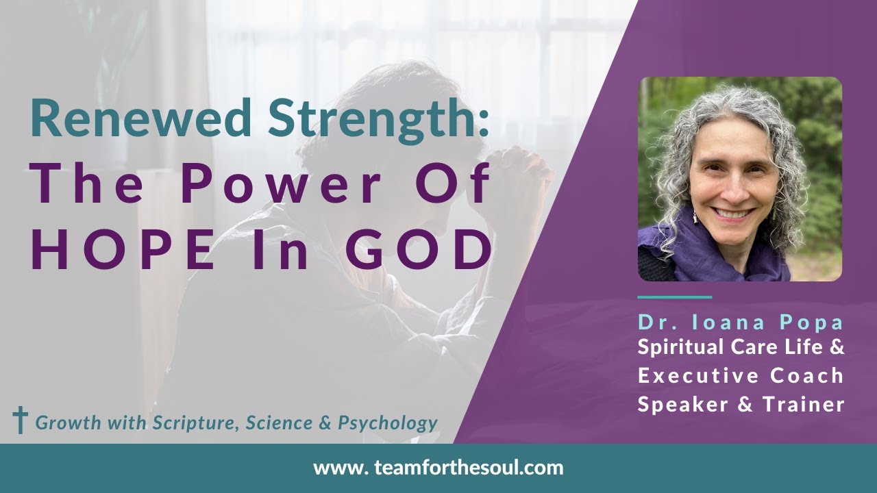 234 | Busy? Stressed? Time for Renewal & Hope with Scripture, for Christian Women | Dr. Ioana Popa