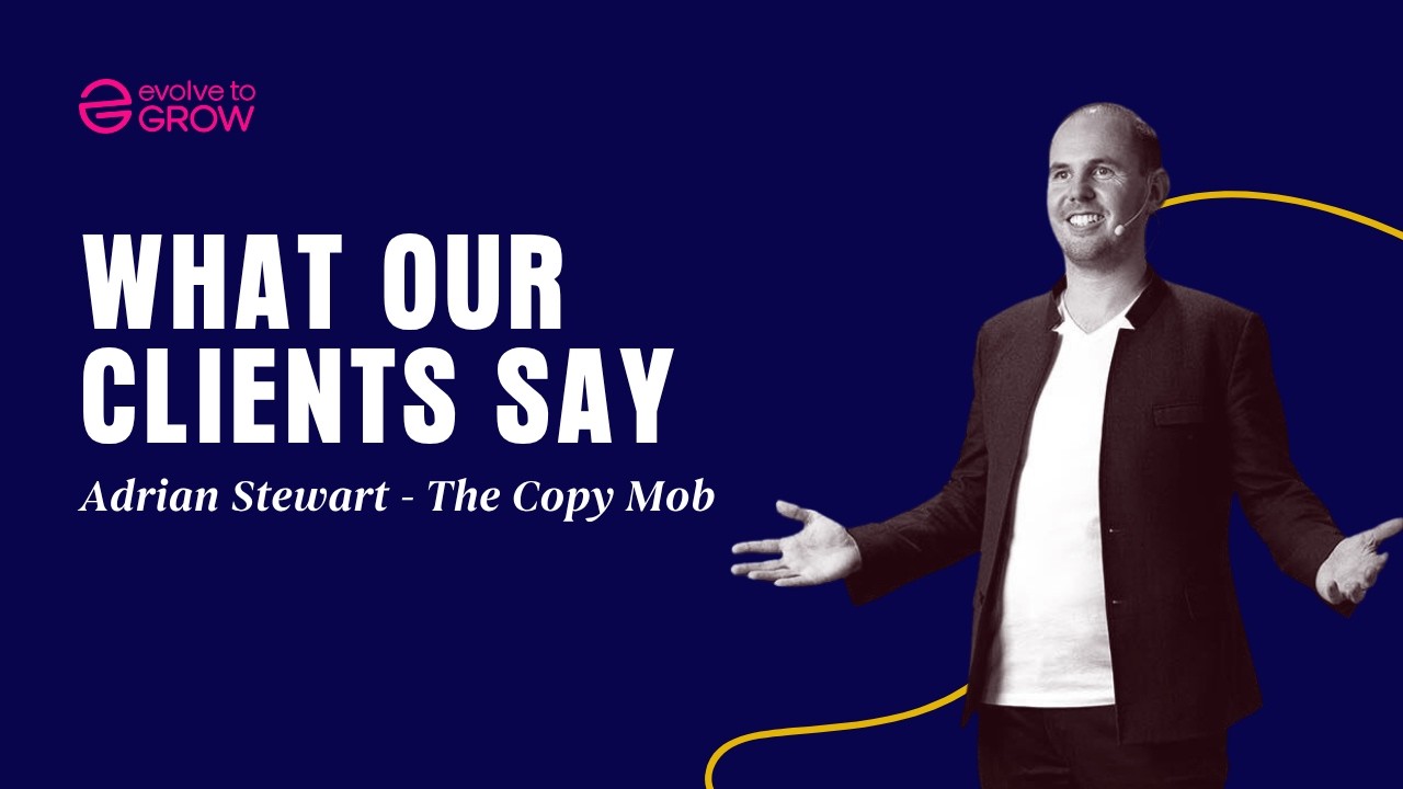 Evolve to Grow Client Adrian Stewart's Testimonial
