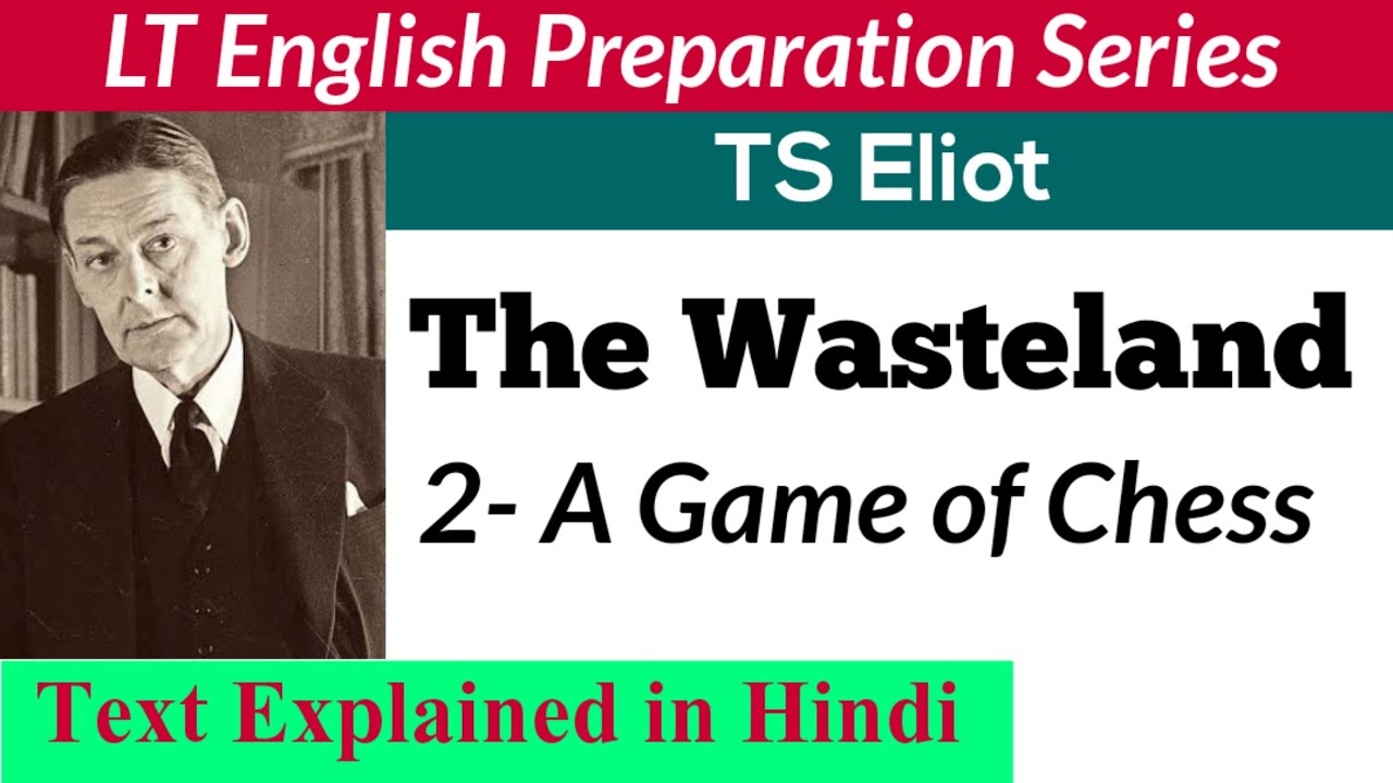 The Wasteland by TS Eliot|| The Wasteland Explained in Hindi ||A Game of Chess in Hindi ||