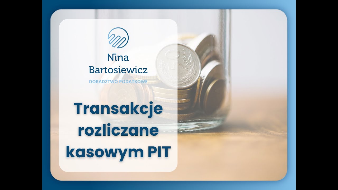 Kasowy PIT - jakie transakcje nim rozliczysz?