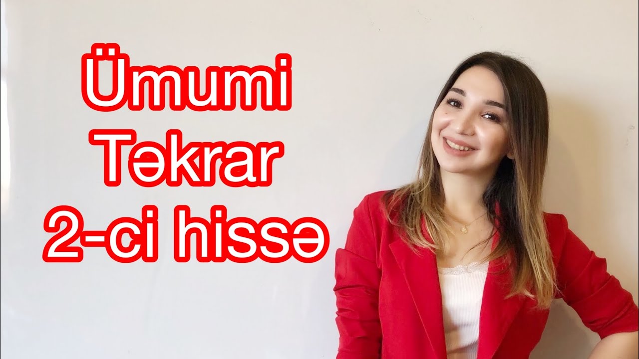 ÜMUMİ TƏKRAR (Qəbul Tipli) - 2-ci Hissə  |  İngilis Dili Günel Qacarova ilə