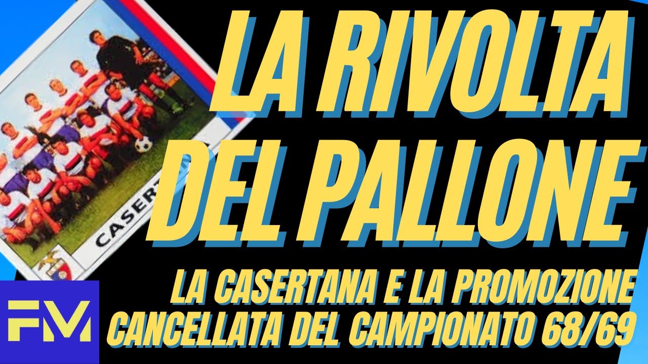 La RIVOLTA del PALLONE: la CASERTANA e la promozione cancellata del 1969