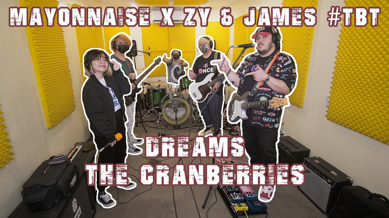 Dreams - The Cranberries | Mayonnaise x Zy & James #TBT