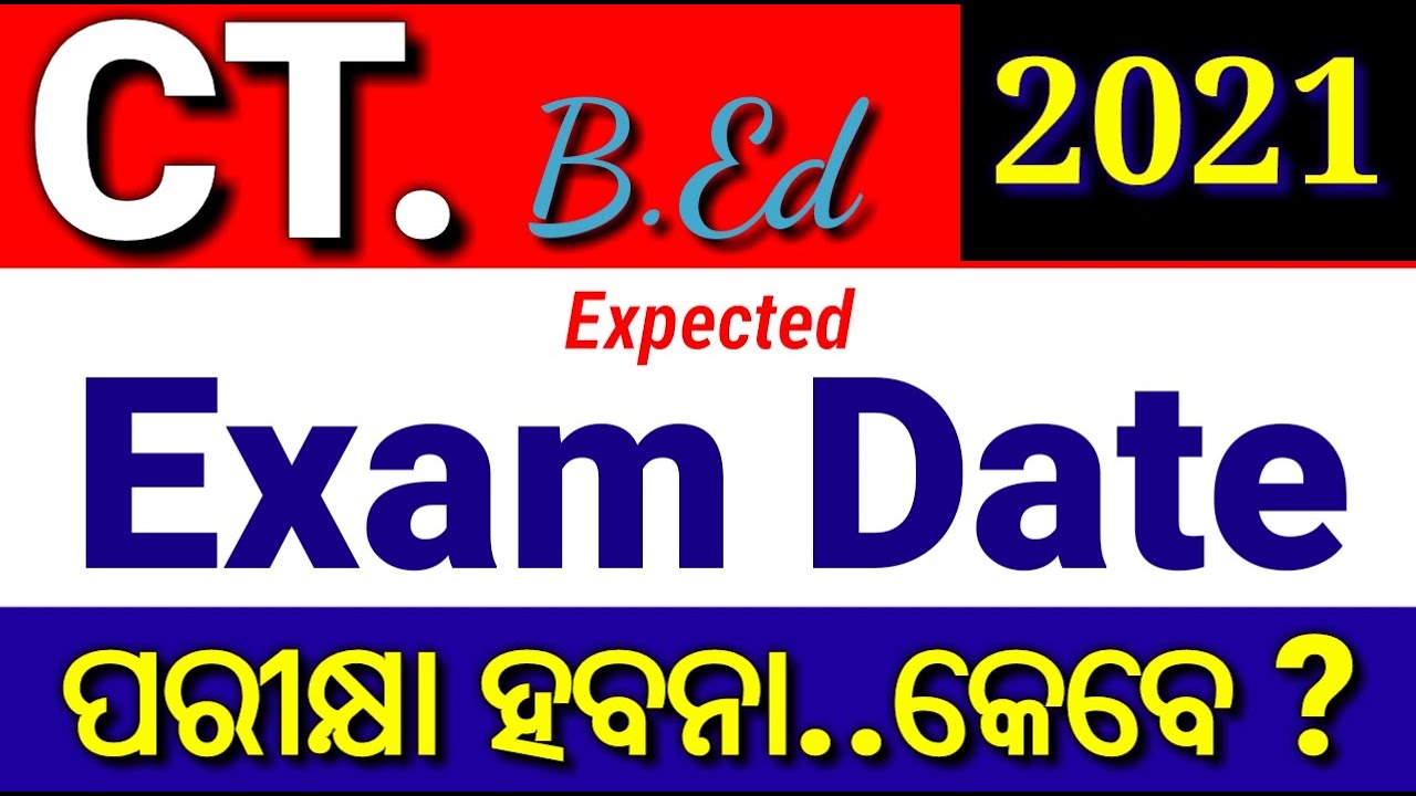 CT, Entrance Exam Date 2021,Odisha Ct,B.Ed Expected Exam Date 2021, Odisha Ct Exam Date 2021