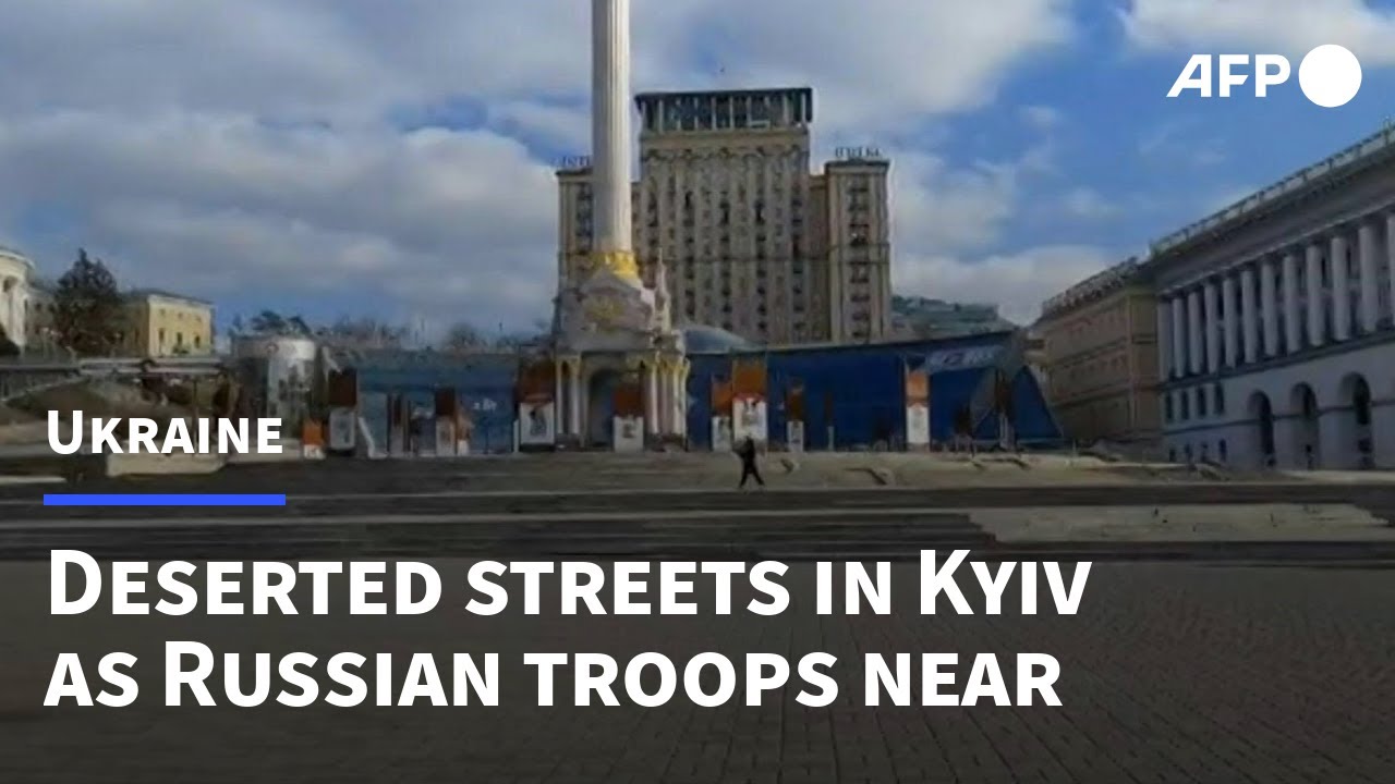 Kyiv's centre empty as Russian troops draw closer | AFP