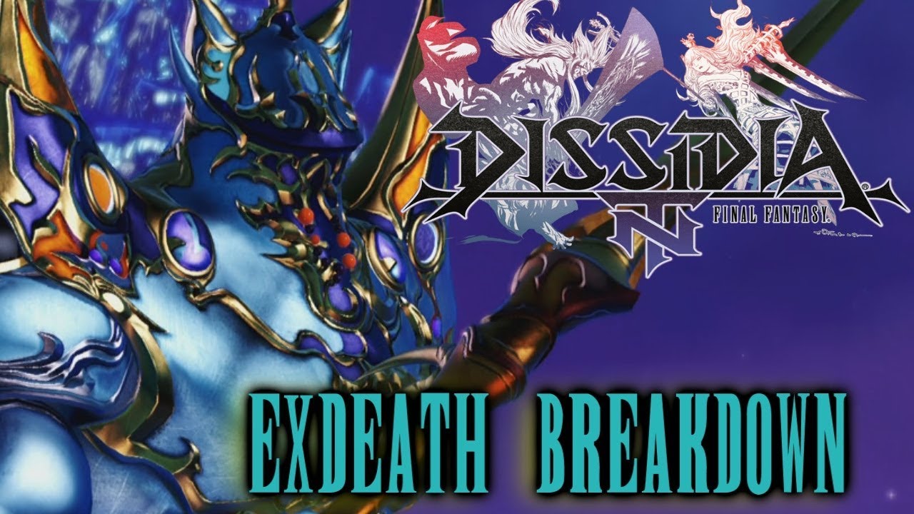 EXDEATH BREAKDOWN!!!: Dissidia Final Fantasy NT