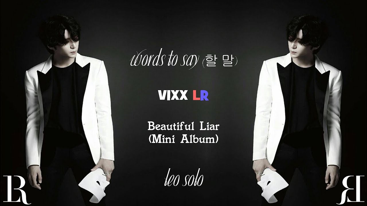 VIXX LR (빅스LR) - Words To Say (할 말)(LEO SOLO) (Colour Coded) [Han|Rom|Eng Lyrics]