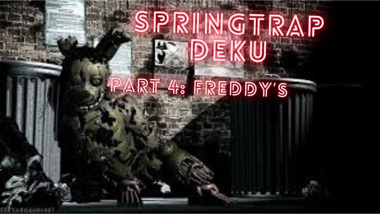 Springtrap Deku part 4: Freddy's