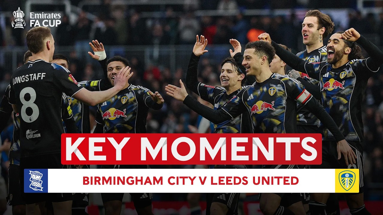 Birmingham City v Leeds United AFC | Key Moments | Fourth Round | Emirates FA Cup 2025-26