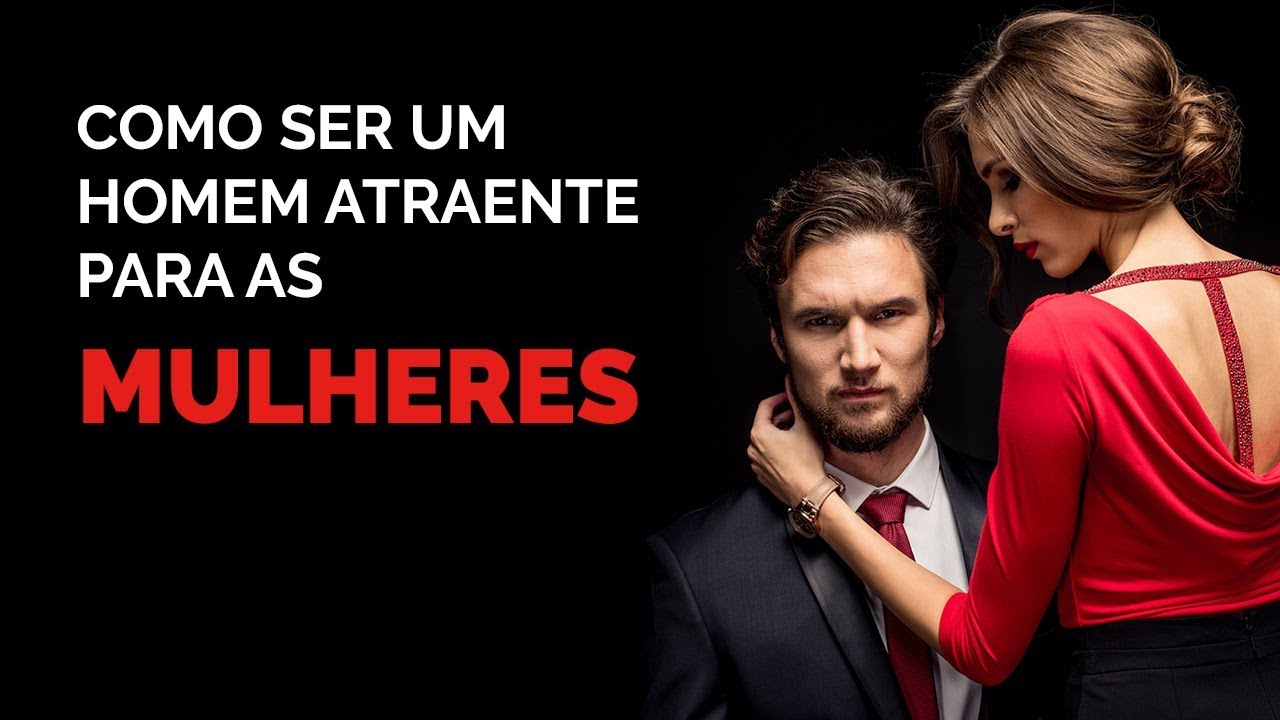 Como ser um homem mais atraente para as mulheres