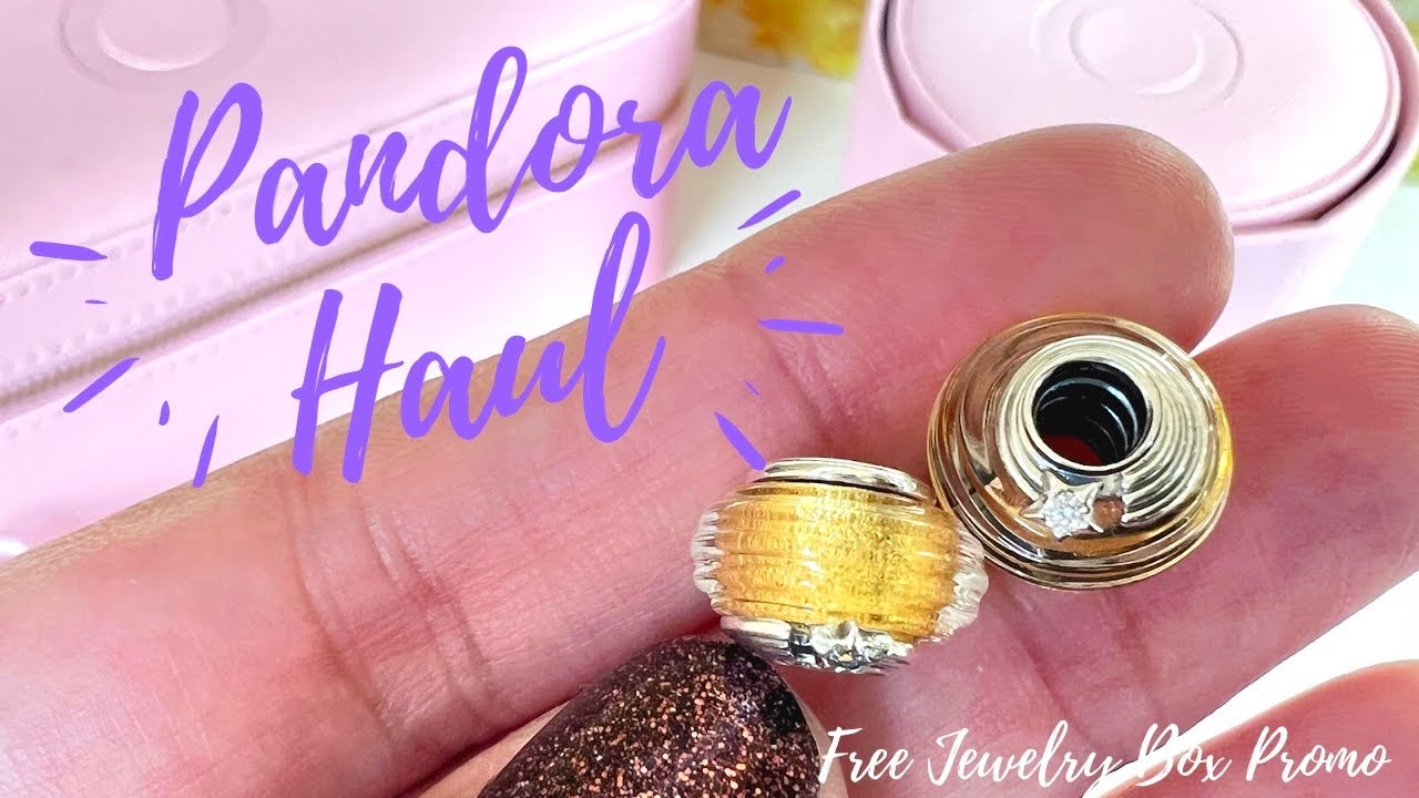 Pandora Haul | Free Jewelry Box Promo