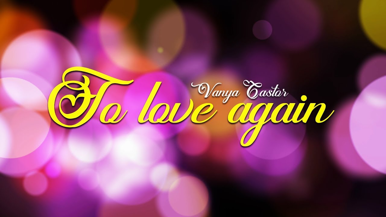 Vanya Castor (Cover ) ~ To Love Again ( with lyrics ) K'wentong Jollibee Valentine Series: Choice