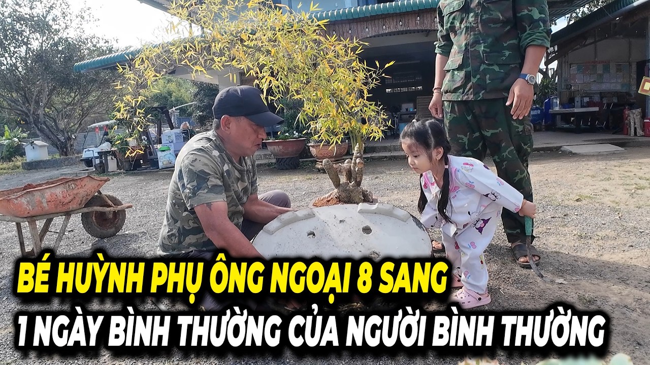 BÉ HUỲNH PHỤ ÔNG NGOẠI 8 SANG CUỐC ĐẤT - 1 NGÀY BÌNH THƯỜNG CỦA NGƯỜI BÌNH THƯỜNG