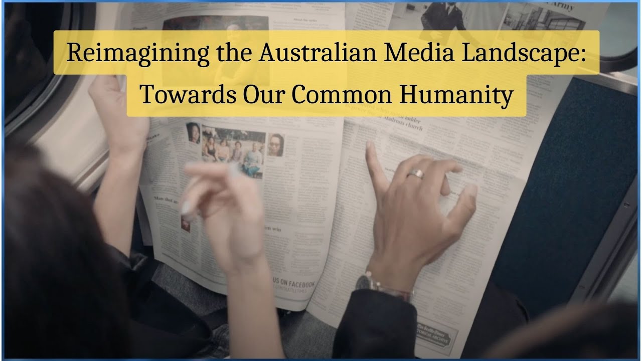 Reimagining the Australian Media Landscape: Towards Our Common Humanity