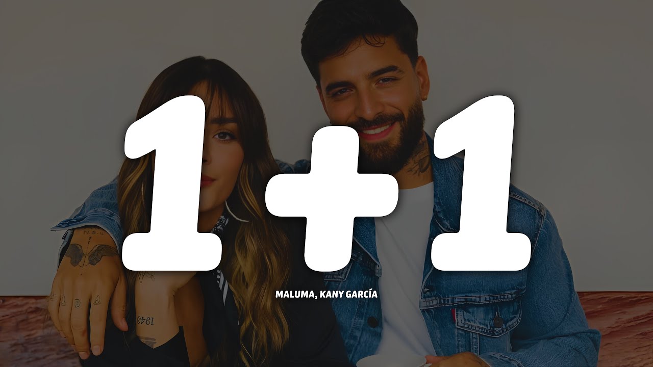 Maluma, Kany García - 1+1 (Letra/Lyrics)