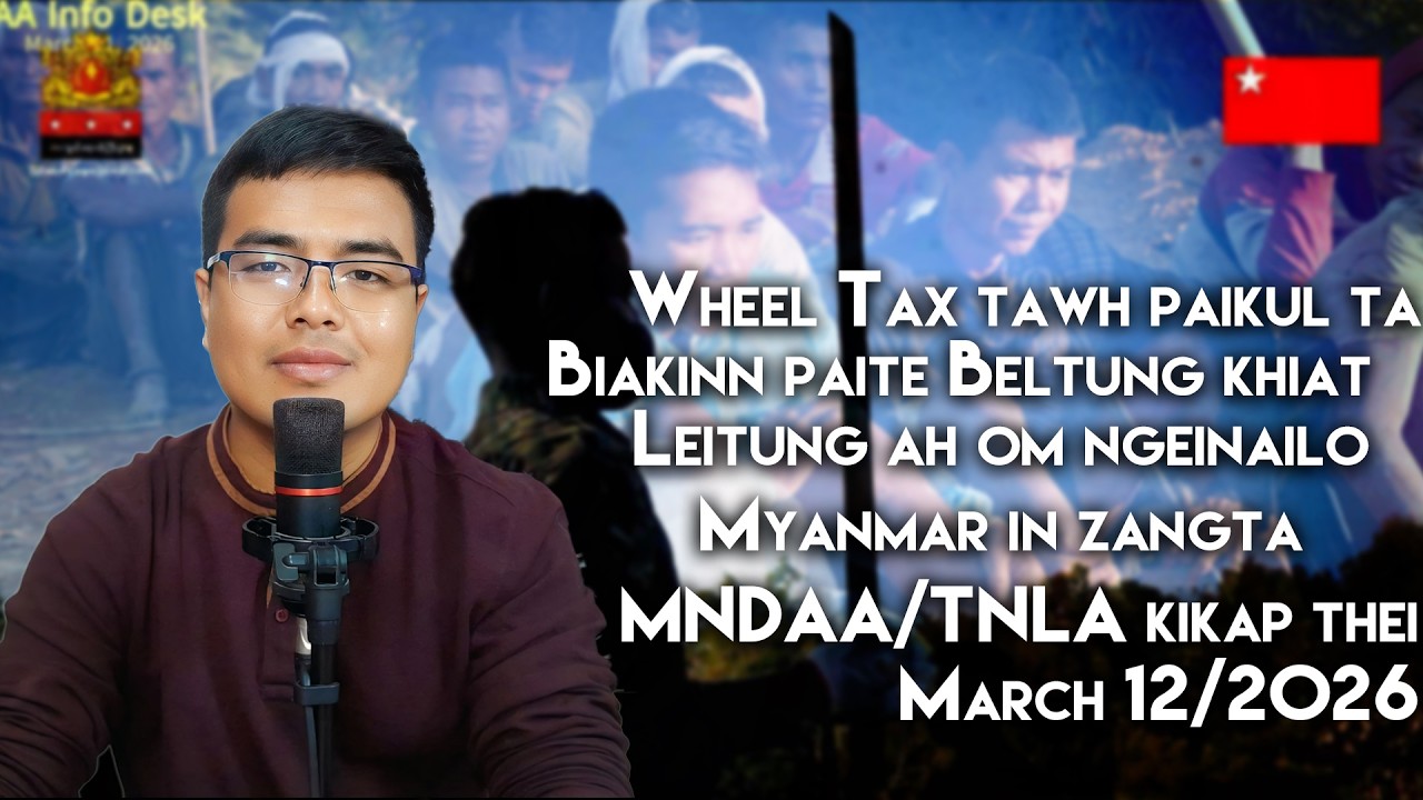 Falam a puakhap nahangin naupangsi leliam na ngah om/Kawlpi thonginn ah thupiang( March12/2026)