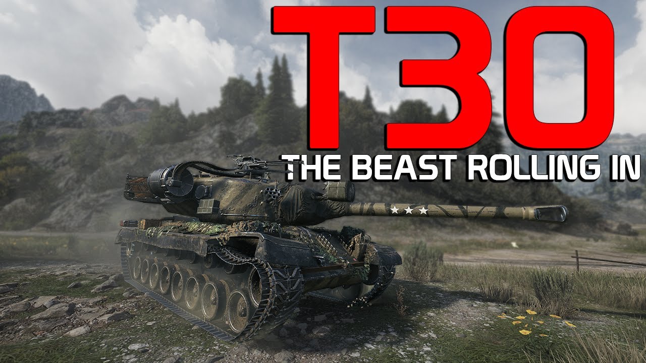 T30 - The BEAST rolling in! | World of Tanks