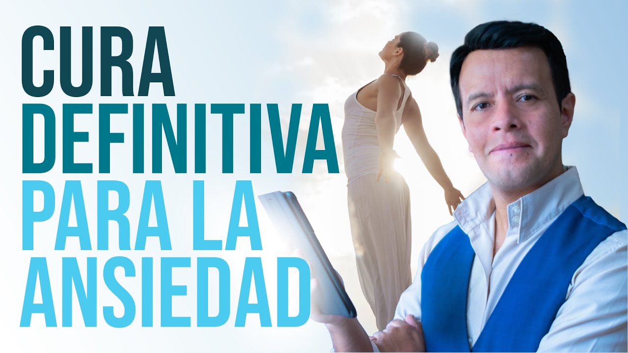 LA CURA DEFINITIVA PARA LA ANSIEDAD