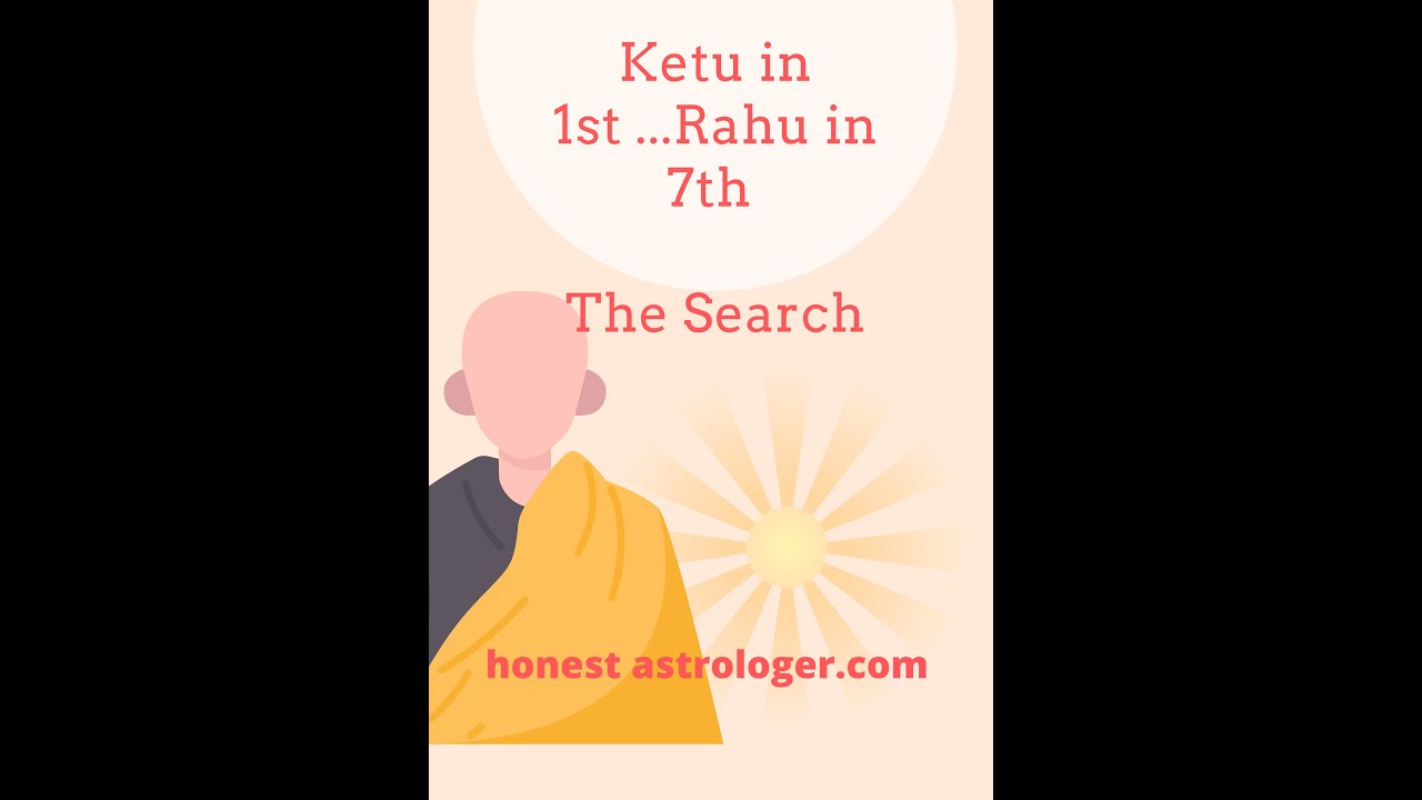 KETU IN 1ST HOUSE RAHU IN 7TH HOUSE (Consultation: 7678228364)