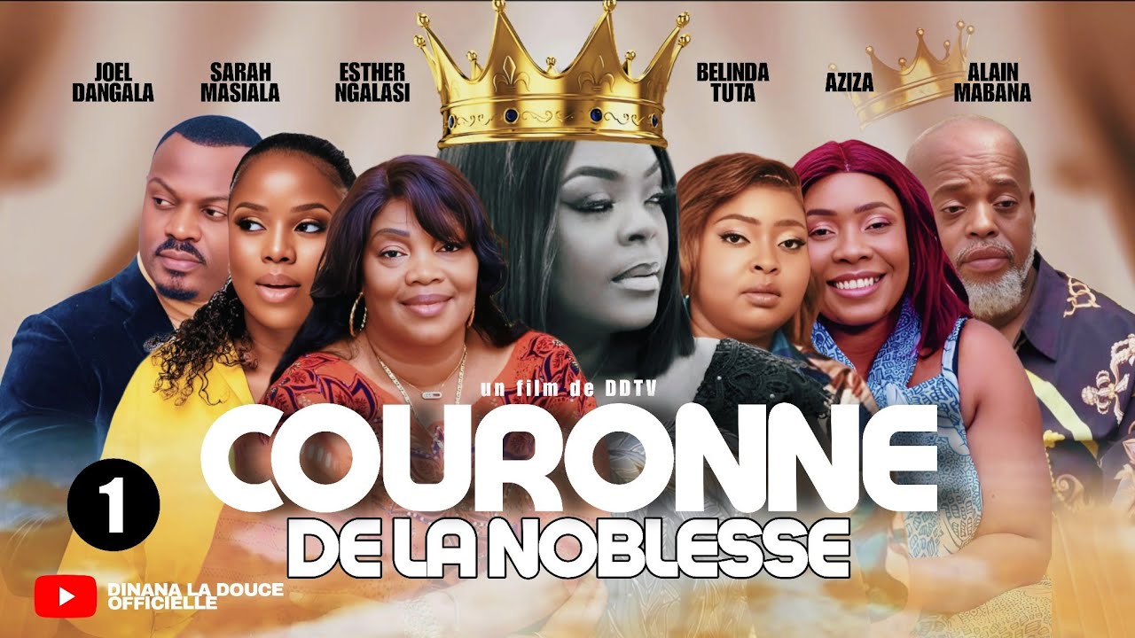COURONNE DE LA NOBLESSE || EP 1 || NOUVEAU FILM CONGOLAIS || DDTV PRODUCTION