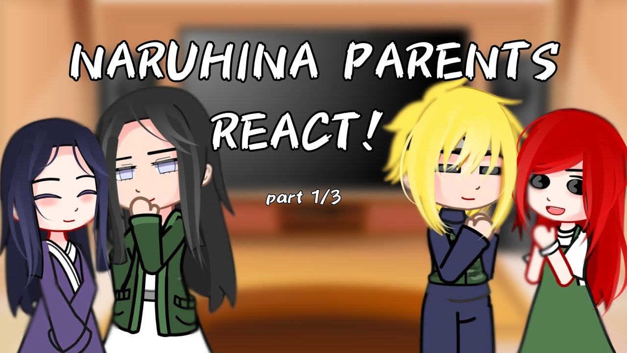 NARUHINA PARENTS REACT TO ... ||1/3|| Hinata first||cringe//drama//sad?