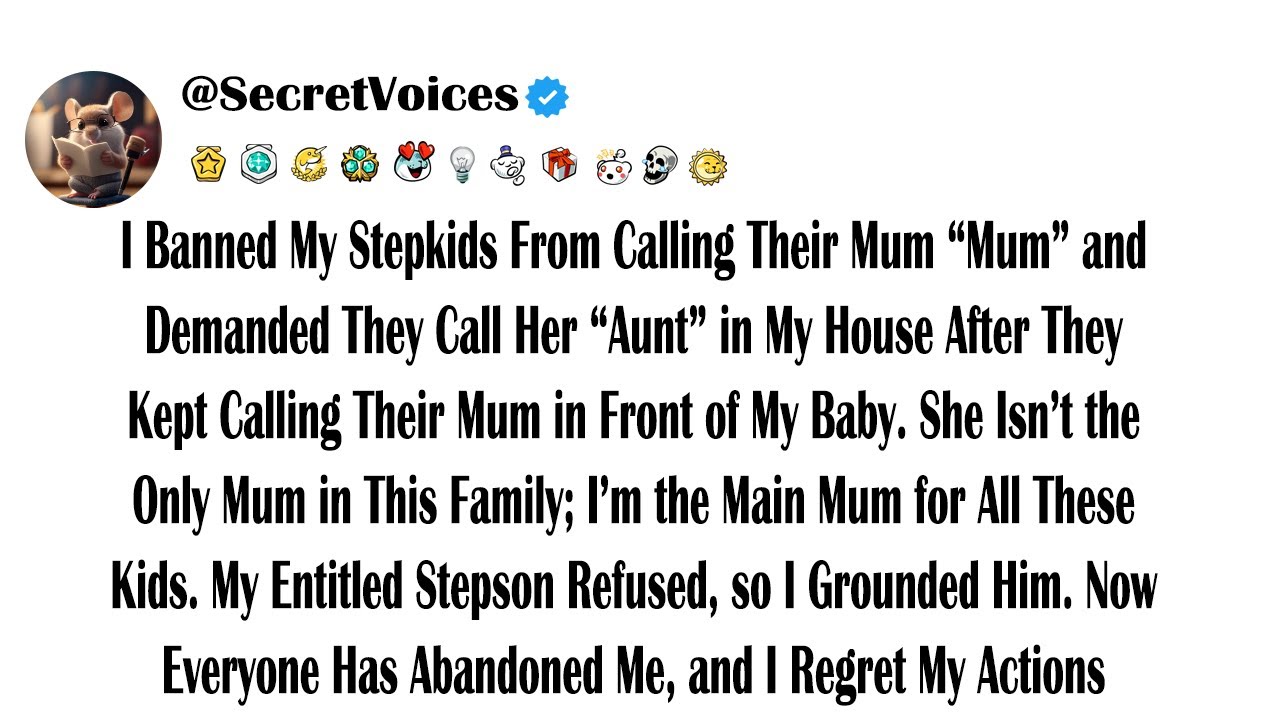 I Banned My Stepkids From Calling Their Mum “Mum” and Demanded They Call Her “Aunt” in My House A...