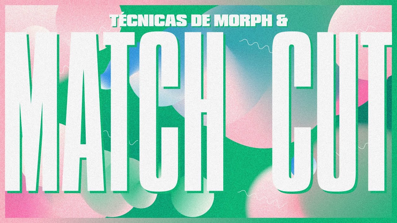 Técnicas de Morph & Match Cut | After Effects Tutorial