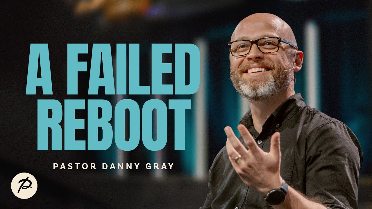 A Failed Reboot | Pastor Danny Gray | Parkwood Gospel Church