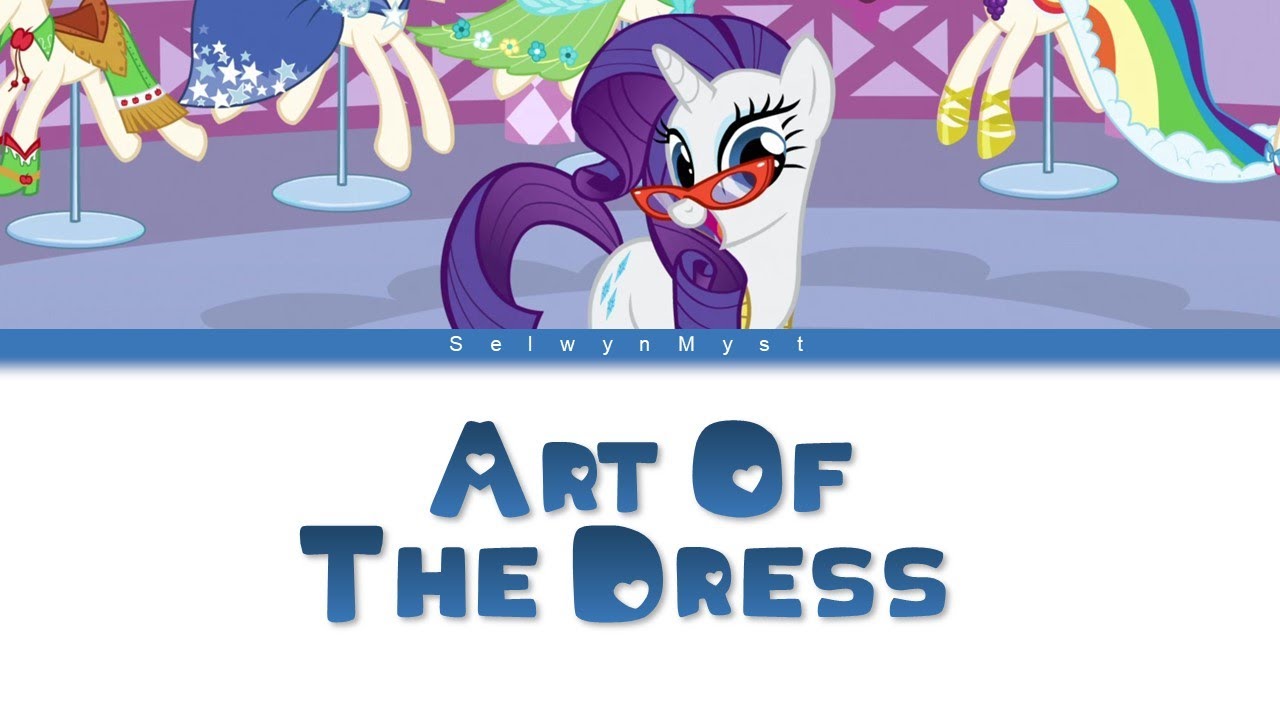 MLP ~Art of the Dress~ {Color Coded Lyrics}
